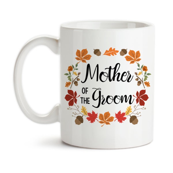Coffee Mug, Autumn Wreath Mother Of The Groom, Autumn Groom, Fall Groom, Wedding Party, MOTG Gift, Bridal Party, Gift Idea