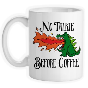 Coffee Mug, Dragon No Talkie Before Coffee 001, Not A Morning Person, Sorry For What I Said Before Coffee, Gift Idea
