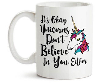 Unicorn Coffee Mug: Funny Unicorn Gift (11oz or 15oz)