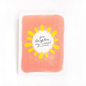 You Brighten My World Card - Valentine’s Day Card for Friends - Blank Card - Sunshine - Flower Petals