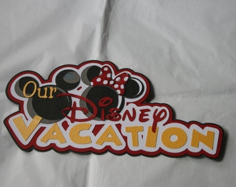Disney - Our Disney Vacation - Die Cut Paper Pieced Title for Scrapbook Pages