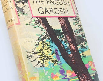 The English Garden 1945 illustrated Vintage Books old book Famous garden design and flower guide