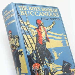 Antique Adventure book Buccaneers & Pirates 1917 Vintage Travel and Adventure seafaring tall ships sailing maritime novel