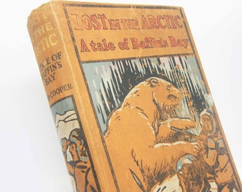 Lost in the Arctic Story 1913 Book Adventures Wrecks and rescue maritime History Book Hardback Antique story books