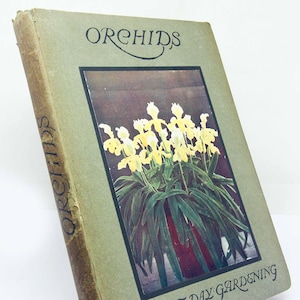 Orchids Flower Book 1910s antique Attractive colour illustration Dahlias Gardening Guide Antique vintage books garden gifts
