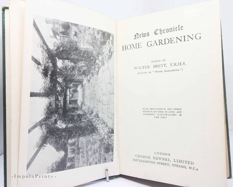 May include: Open book with the title "News Chronicle Home Gardening" and a black and white illustration. The book is edited by Walter Brett, F.R.H.S. and published by George Newnes, Limited in London. The book is open to a page with a black and white image.