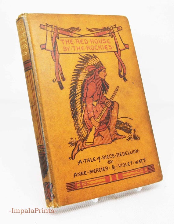 A tale of Riels Rebellion 1897 Canadian history Vintage hative american history Antique Vintage Book Hardback History