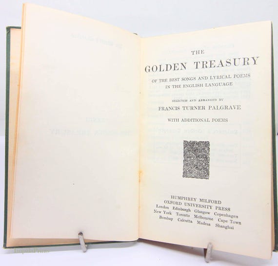 Golden Treasury 1924 Vintage poetry book By Francis Turner Palgrave Songs Lyrics and Poems