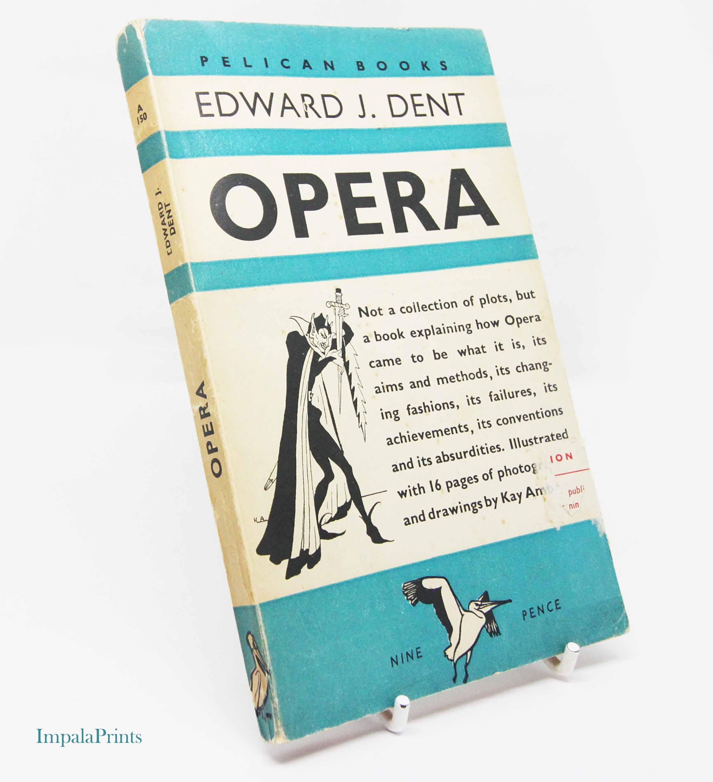 Opera, Edward J Dent pelican paperback 1945 illustrated book of the stage Opera vintage