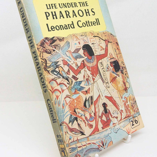 Life under the Pharaohs, Egyptian history, Archaeology 1960s illustrated Vintage History Factual book paperback