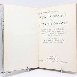 May include: A book titled "Autobiography of Charles Darwin" with two appendices, comprising a chapter of reminiscences and a statement of Charles Darwin's religious views. The book was written by his son, Sir Francis Darwin, Fellow of Christ's College, Cambridge. It was published by Watts & Co. in London.
