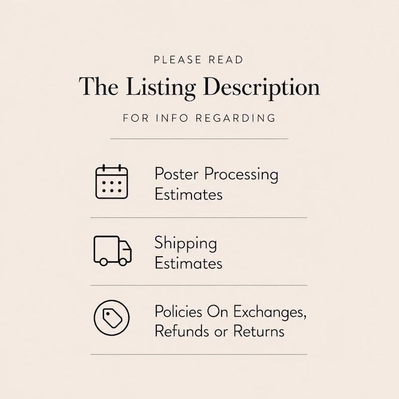 May include: Cream-colored graphic with text that reads "PLEASE READ The Listing Description FOR INFO REGARDING" followed by icons and text about poster processing, shipping, and return policies.