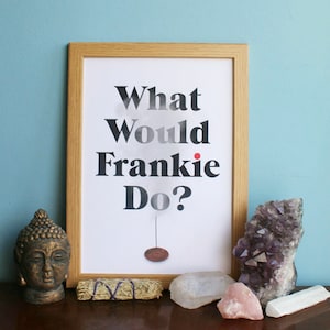 What Would Frankie Do- DIGITAL A4 PRINTABLE Poster, home decor, gift, Grace and Frankie, inspiration, download, print, wall art