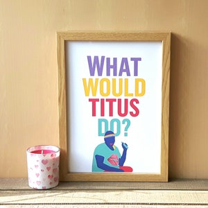 Unbreakable Kimmy Schmidt inspired- What Would Titus Do DIGITAL A4 PRINTABLE poster, home decor, inspiration, colourful, gift, picture