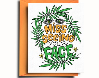 Miss Seeing Your Face Greeting Card