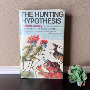 Vintage 1976 Book &quot;The Hunting Hypothesis&quot;, -A Personal Conclusion Concerning the Evolutionary Nature of Man, by Robert Ardrey, Evolution