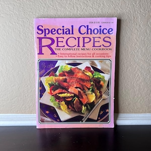 Vintage 1996 'Special Choice Recipes' - The Complete Menu Cookbook, podstawy gotowania, nauka gotowania, Kitchenalia, potrawy międzynarodowe, pieczenie
