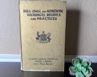 Vintage 1964 "Bull Cook and Authentic Historical Recipes and Practices" Cookbook by George Leonard Herter & Berthe E Herter, Kitchenalia