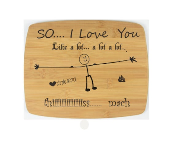 So... I LOVE YOU...Cutting Board 11"x 15",Laser cut engraving on wood design.Are you ready for the Wedding?