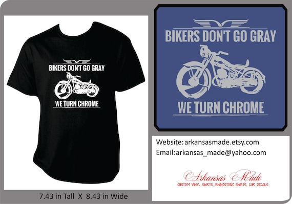 Items Similar To Bikers Dont Go Gray We Turn Chrome With Motorcycle Custom Shirt Biker Shirt Motorcycle Shirts Gifts For Him On Etsy Items Similar To Bikers Dont Go Gray We Turn Chrome With Motorcycle Custom Shirt Biker Shirt Motorcycle Shirts Gifts For Him On Etsy
