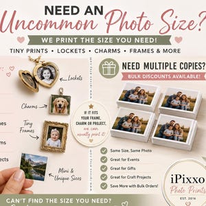 May include: An informational graphic for custom photo printing services featuring text such as NEED AN Uncommon Photo Size?, WE PRINT THE SIZE YOU NEED!, and iPixxo Photo Prints. The image displays various small photo prints for lockets, charms, and frames.