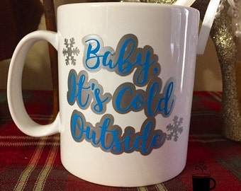 Baby It's Cold Outside // Vinyl Coffee Mug