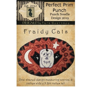 May include: Oval punch needle design, "Fraidy Cats", with a Halloween theme. It features a pumpkin, moon, stars, and the word "BOO". The design is approx. 15 cm wide by 9.5 cm tall.