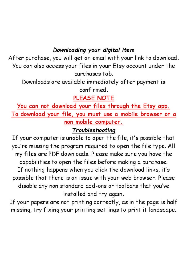 May include: Text-based instructions on how to download digital items purchased on Etsy. The text explains how to download files after purchase, how to access files in the Etsy account, and troubleshooting tips for opening and printing files.