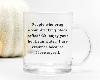 Black Coffee, Coffee Creamer Funny - Clear Glass 11 fl oz. Coffee Mug