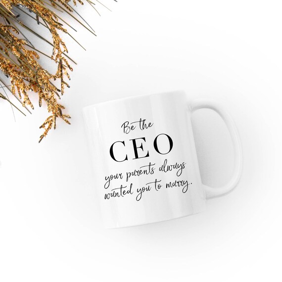 Be The Ceo Your Parents Always Wanted You To Marry Coffee Etsy