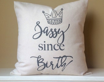 Sassy Since Birth - Crown - Princess - Natural Canvas Pillow