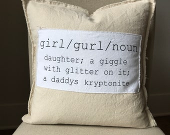 Girl defined - A Giggle With Glitter on It, A Fathers Kryptonite -  Natural Canvas Pillow