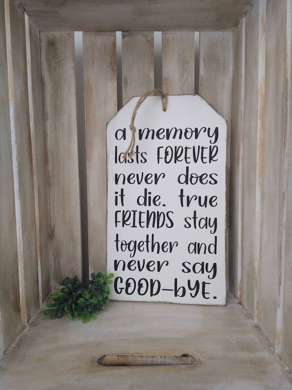 Rustic Friends Sign A Memory Last Forever Hand Painted Sign Farmhouse Sign