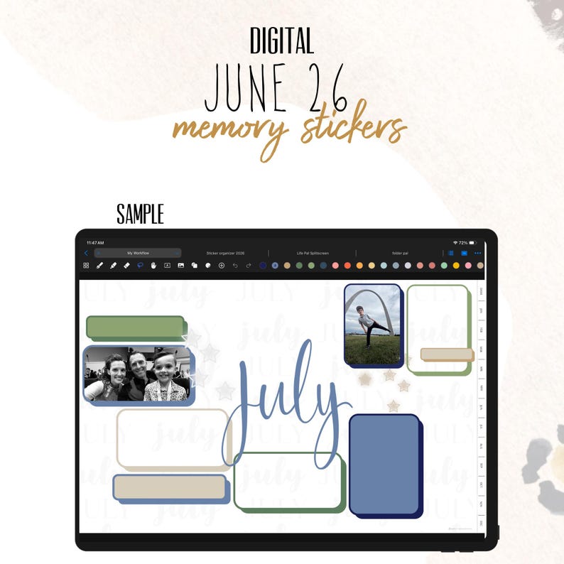 May include: Digital June 26 memory stickers displayed on a tablet screen. The interface shows a digital planner page with the word July in blue script, various rectangular frames in green, blue, and tan, and two photos of people.