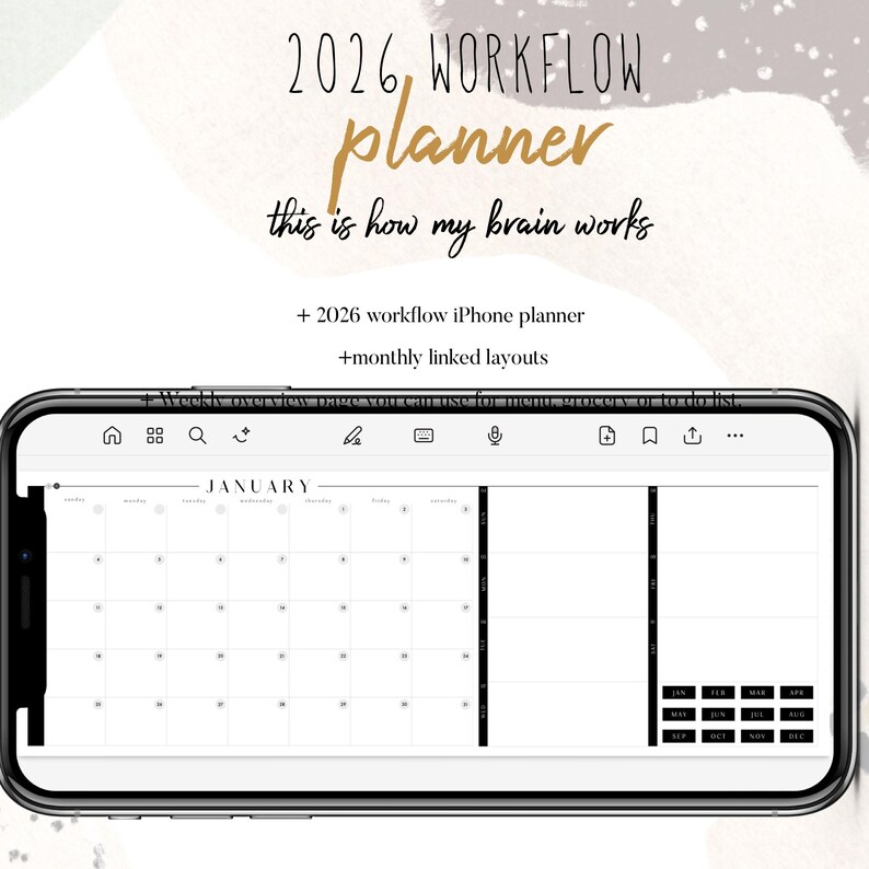 May include: A smartphone displays a digital planner interface. The screen shows a calendar layout for January, with a weekly overview and monthly linked layouts. The text on the screen reads "2026 Workflow Planner" and "this is how my brain works."