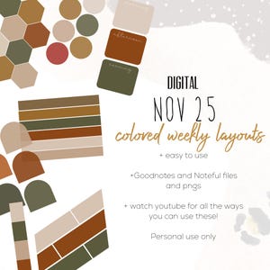 May include: Digital weekly layouts in a palette of earth tones, including olive green, brown, and beige. The image features various shapes and the text "DIGITAL NOV 25 colored weekly layouts". Includes Goodnotes and Noteful files and pngs.