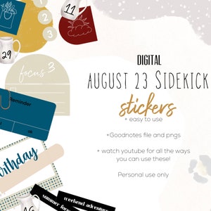 May include: Digital stickers for August 23rd, featuring a variety of designs including a reminder note, a birthday cake, a sun and clouds, and a weekend adventure sticker. The stickers are in a digital format and are easy to use. The text "DIGITAL AUGUST 23 SIDEKICK stickers + easy to use" is displayed on a white background.