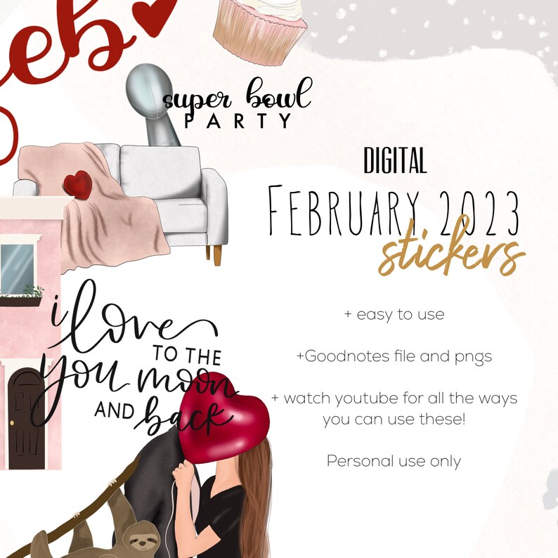 Peut inclure: Autocollants num&eacute;riques de f&eacute;vrier 2023 avec des illustrations d'un canap&eacute;, d'un cupcake et d'un couple avec un ballon en forme de c&oelig;ur. Le texte comprend "I love you to the moon and back" et "Super Bowl Party."