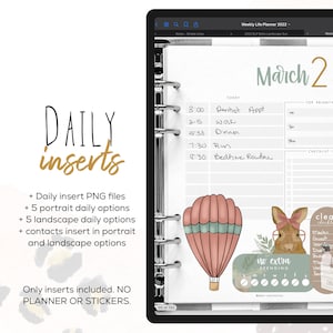 May include: A digital planner app on a tablet screen with a daily planner page open. The page has a hot air balloon illustration and a bunny rabbit illustration. The text "March 2" is at the top of the page. The text "TODAY" is at the top of the daily planner section. The text "TOP PRIORITY" is at the top of the checklist section. The text "CHECKLIST" is at the bottom of the checklist section. The text "no extra spending" is on a green circle with a calendar icon. The text "m t w t f s" is below the calendar icon. The text "DAILY inserts" is in large letters on the left side of the screen. The text "+ Daily insert PNG files + 5 portrait daily options + 5 landscape daily options + contacts insert in portrait and landscape options" is below the text "DAILY inserts". The text "Only inserts included. NO PLANNER OR STICKERS." is at the bottom of the screen.