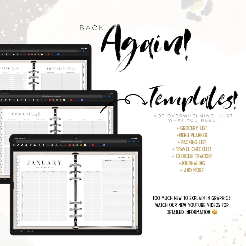 May include: Digital planner templates on black tablets, including grocery lists, menu planners, and packing lists. The image features the text "Back Again! Templates!" in a stylish font. The text encourages viewers to watch YouTube videos for more information about the templates.