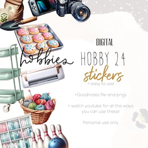 May include: A digital sticker set featuring 24 illustrations of different hobbies, such as baking, knitting, gaming, reading, and bowling. The text "DIGITAL HOBBY 24 STICKERS + easy to use" is shown in gold lettering on a white background.