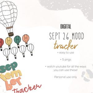 May include: A digital mood tracker featuring hot air balloon illustrations, including one large numbered balloon and several smaller ones with faces. Text reads: DIGITAL SEPT 26 MOOD tracker + easy to use + 5 pngs + watch youtube for all the ways you can use these! Personal use only.