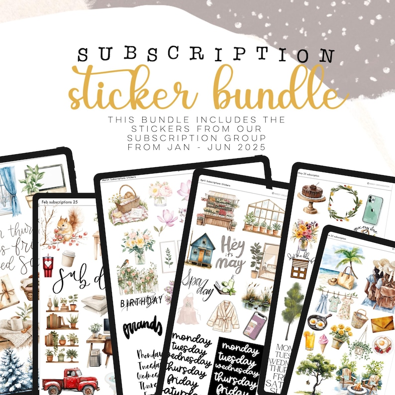 May include: A collection of sticker sheets featuring various designs, including floral arrangements, a red truck, and a squirrel. The text "SUBSCRIPTION sticker bundle" is displayed in gold, with additional text indicating the bundle includes stickers from January to June 2025.