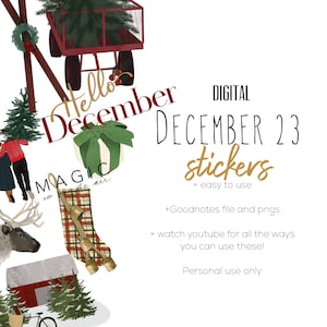 May include: Digital stickers for December 23rd. The stickers feature a red wagon with a Christmas tree, a reindeer, a red and white plaid stocking, a red barn, a bicycle, and a green gift box with a red bow. The text "Hello December" and "MAGIC in the air" are also included.