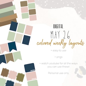 May include: Digital weekly layouts in various colors, including pink, green, brown, and navy blue. The image includes the text "DIGITAL MAY 26 colored weekly layouts" and additional text about ease of use and personal use.