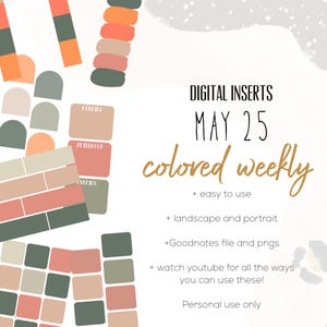 May include: Digital weekly planner inserts for May 25th. The inserts are in a peach, green, and brown color scheme. The text "DIGITAL INSERTS MAY 25 colored weekly" is displayed in gold lettering. The text "+ easy to use + landscape and portrait + Goodnotes file and pngs + watch youtube for all the ways you can use these! Personal use only" is displayed in black lettering.