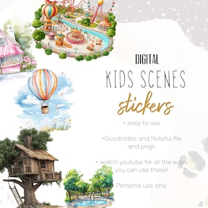 May include: Watercolor digital stickers featuring amusement park scenes, a hot air balloon, and a treehouse. Text reads "DIGITAL KIDS SCENES stickers + easy to use +Goodnotes and Noteful file and pngs + watch youtube for all the ways you can use these! Personal use only."