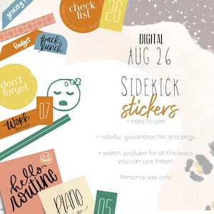 May include: A digital sticker set featuring various labels and icons in muted tones. Text includes DIGITAL AUG 26 SIDEKICK stickers + easy to use, noteful, goodnotes file and pngs, watch youtube for all the ways you can use these, and Personal use only.