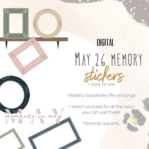 May include: Digital stickers for May 26th, featuring various frame designs in green, pink, beige, and navy blue. The text reads "May 26 Memory Stickers" and "Moments in May". Includes a Goodnotes file and PNGs.