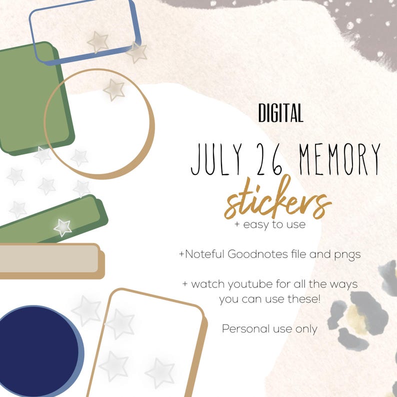 May include: Digital July 26 memory stickers featuring various shapes including rectangles, circles, and rounded squares in olive green, navy blue, and beige. The text reads: DIGITAL JULY 26 MEMORY stickers + easy to use + Noteful Goodnotes file and pngs + watch youtube for all the ways you can use these! Personal use only.